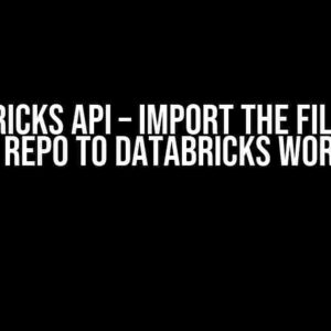 Databricks API – Import the file from DevOps repo to Databricks workspace