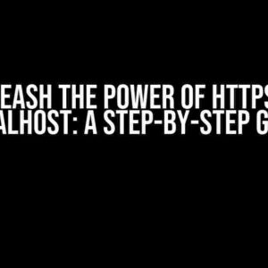 Unleash the Power of HTTPS on Localhost: A Step-by-Step Guide